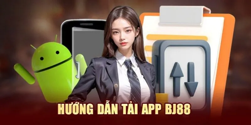 Hướng Dẫn Tải App BJ88