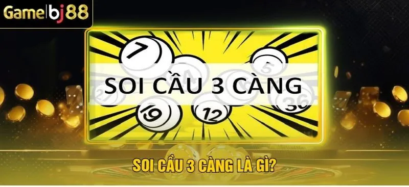 Soi cầu 3 càng